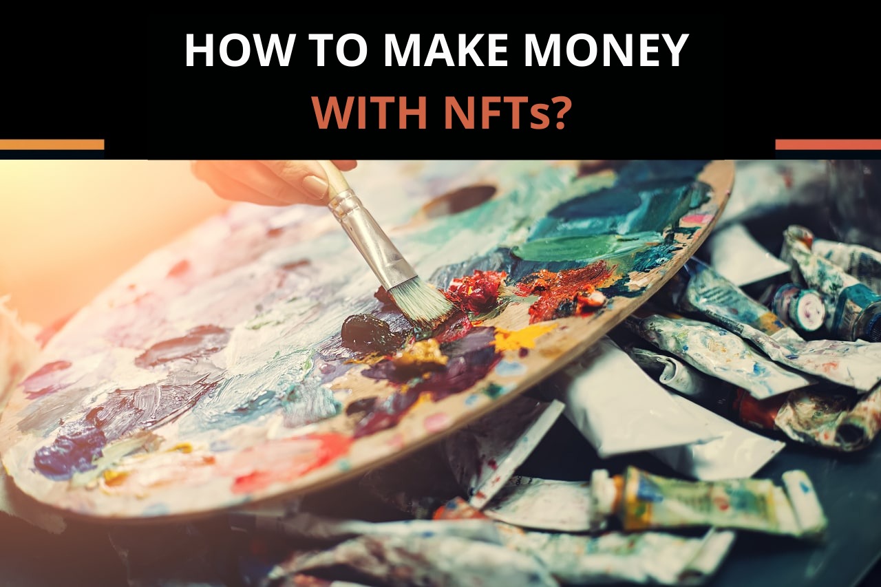 How to earn with NFT if you are an artist