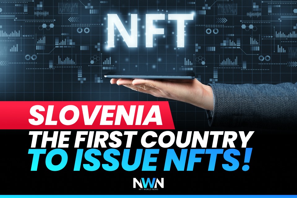 Slovenia – The First Country To Issue NFTs!