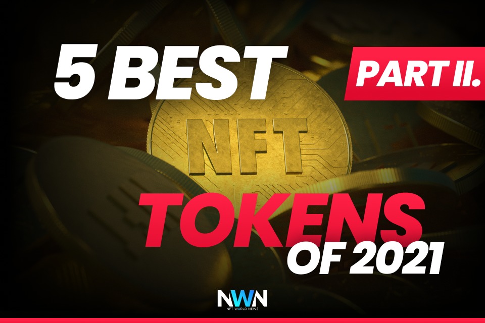 5 Best NFT Tokens in 2021 (part II.)