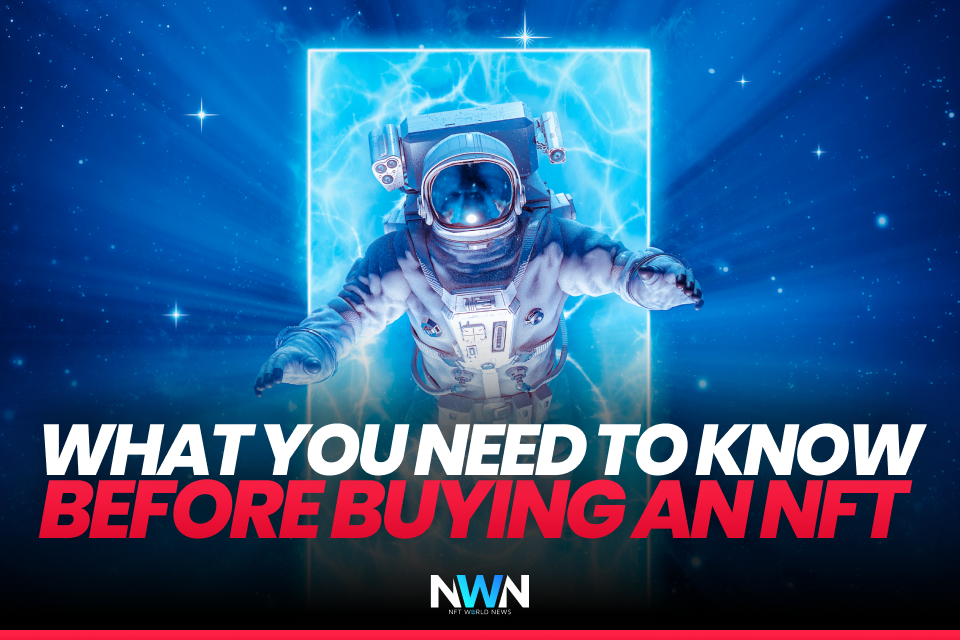 What You Need to Know Before Buying an NFT