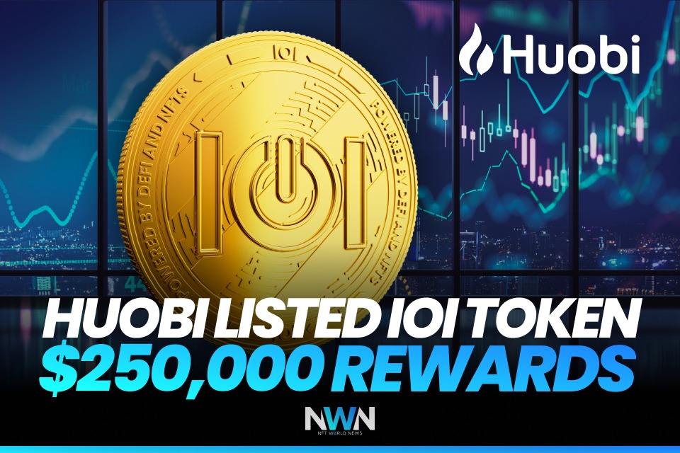 Huobi Listed IOI Token – $250,000 Rewards