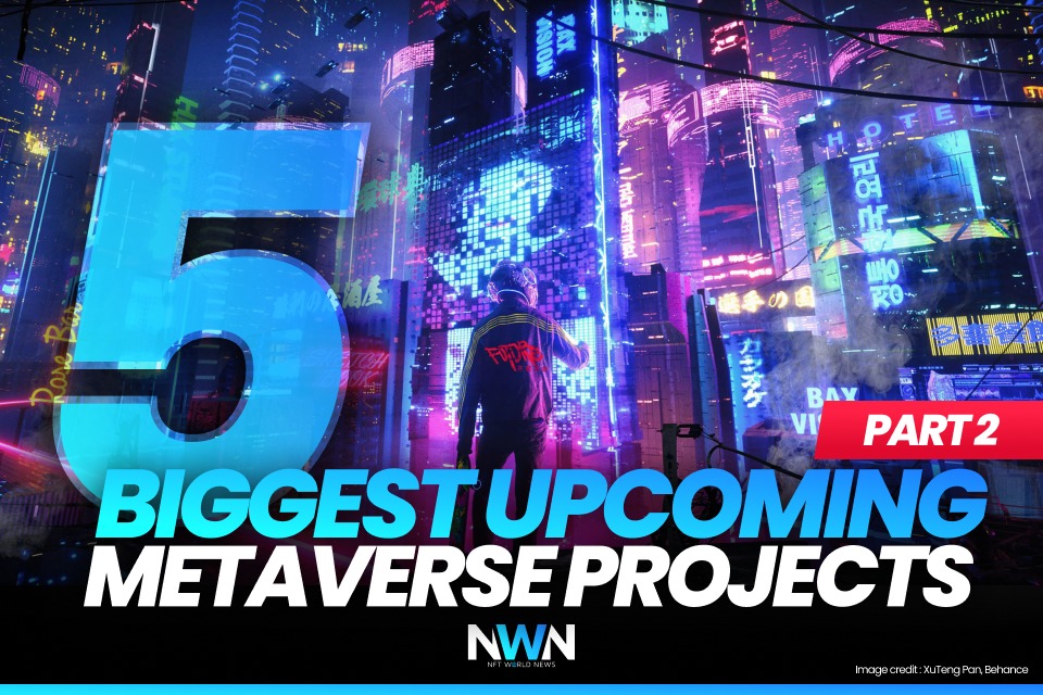 5 Biggest Upcoming Metaverse Projects (Part 2)