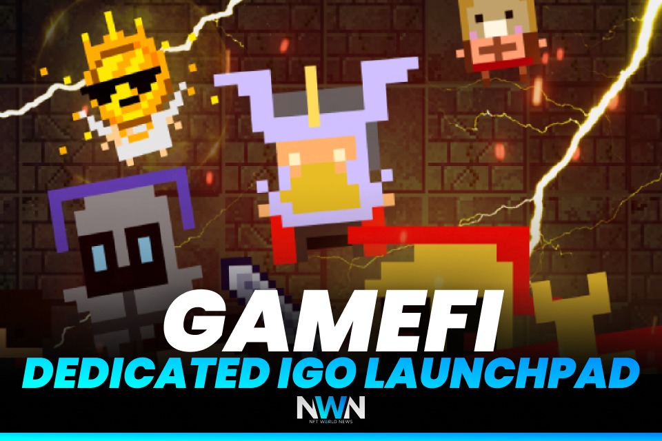 GameFi – Dedicated IGO Launchpad