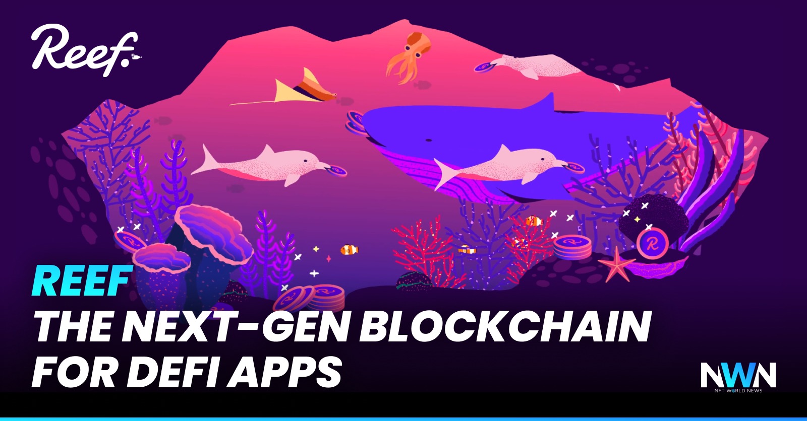 Reef: The Next-Gen Blockchain For DeFi Apps