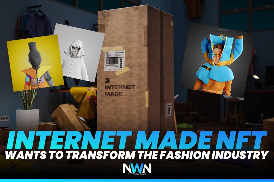 Internet Made NFT Wants to Transform the Fashion Industry