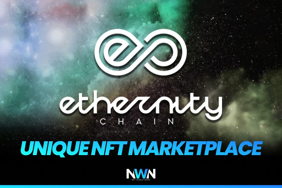 Ethernity Chain - Unique NFT Marketplace