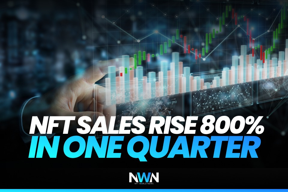 NFT sales rise 800% in one quarter
