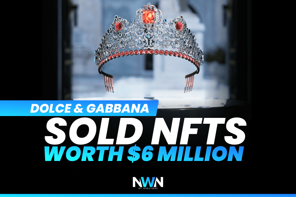 Dolce & Gabbana Sold NFTs Worth $6 Million