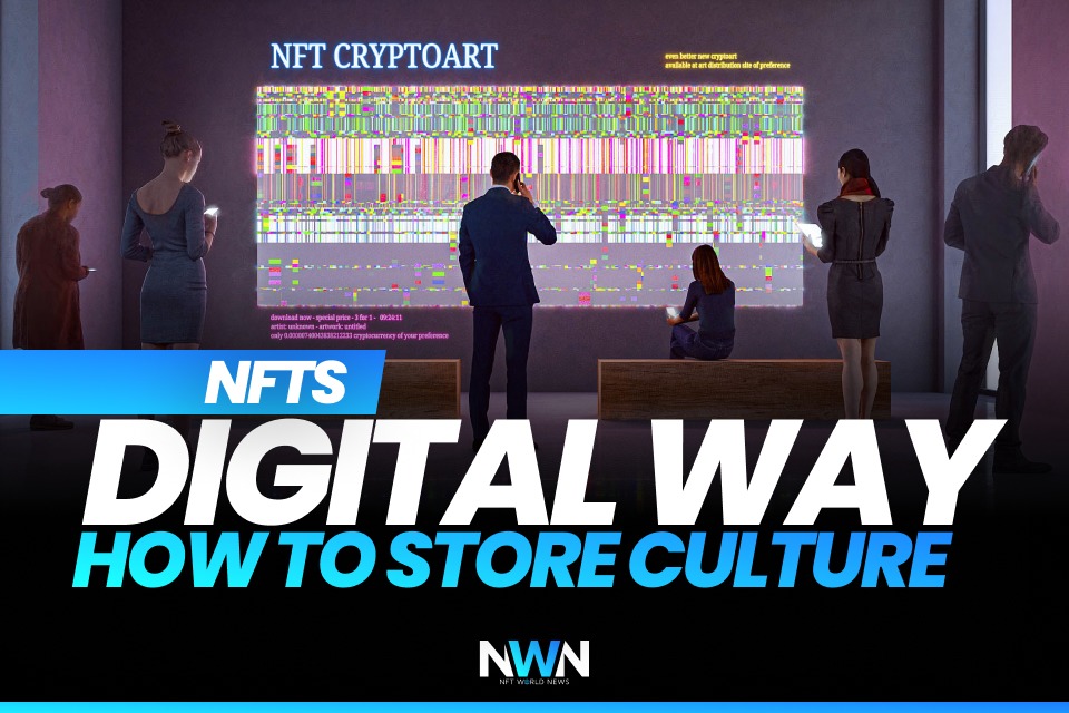 NFTs -Digital Way How to Store Culture