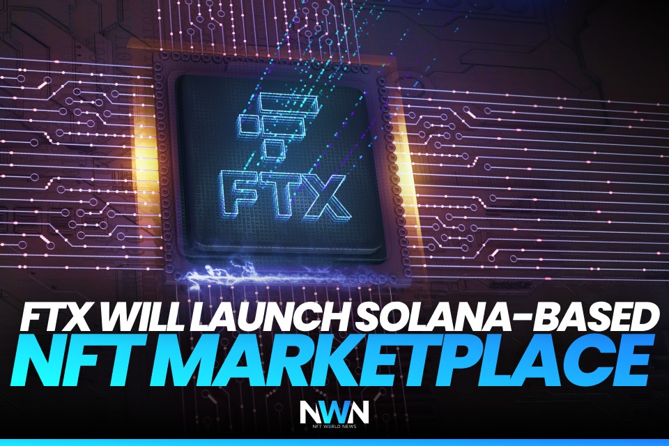 FTX Will Launch Solana-based NFT Marketplace