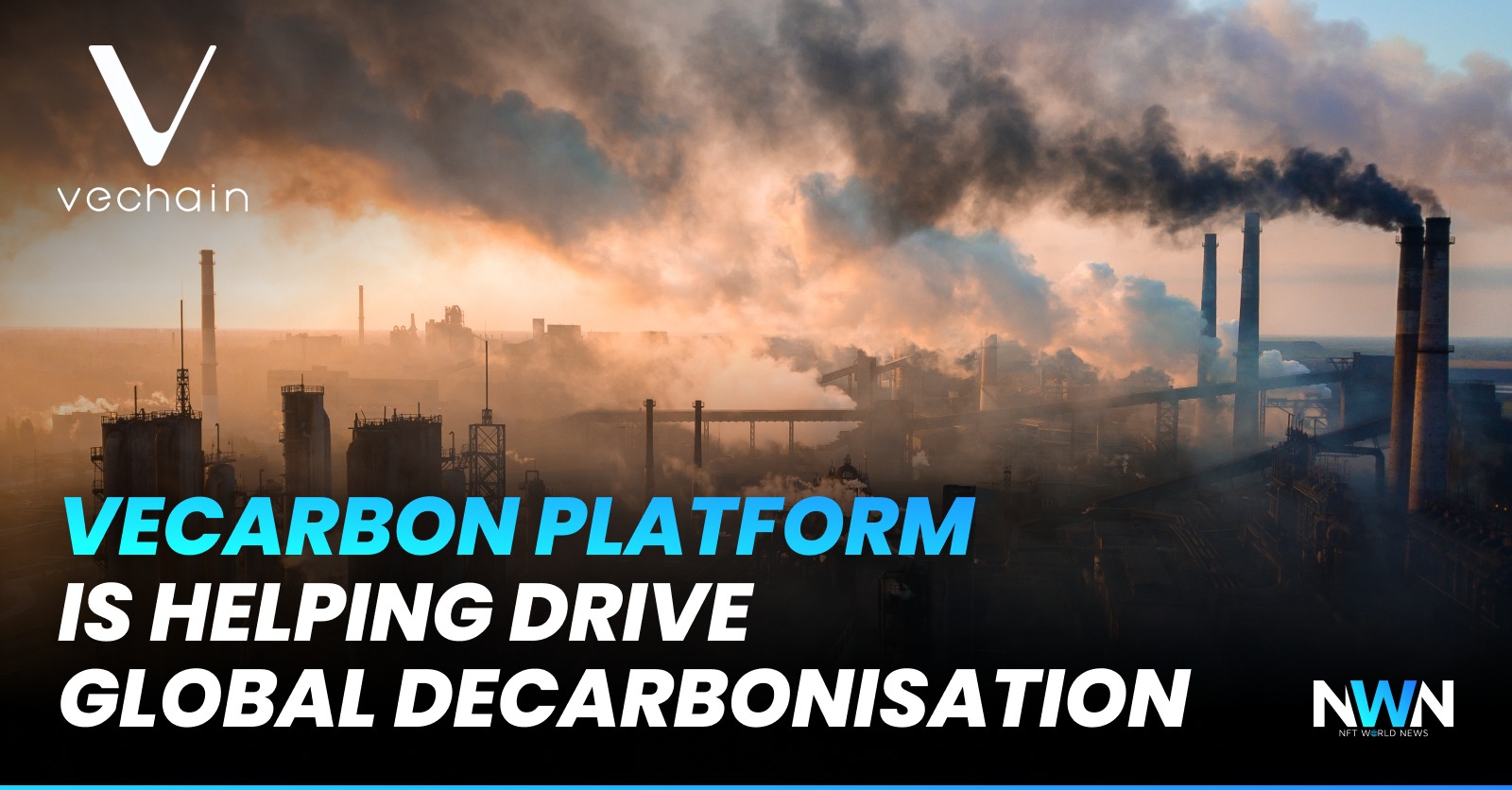 VeChain’s ‘VeCarbon’ Platform To Help Drive Global Decarbonisation