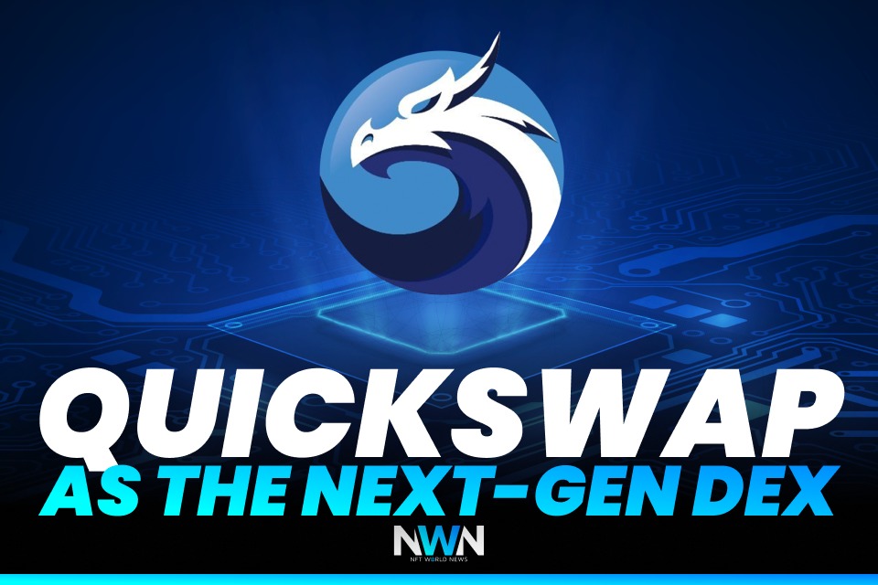 QuickSwap As The Next-Gen DEX