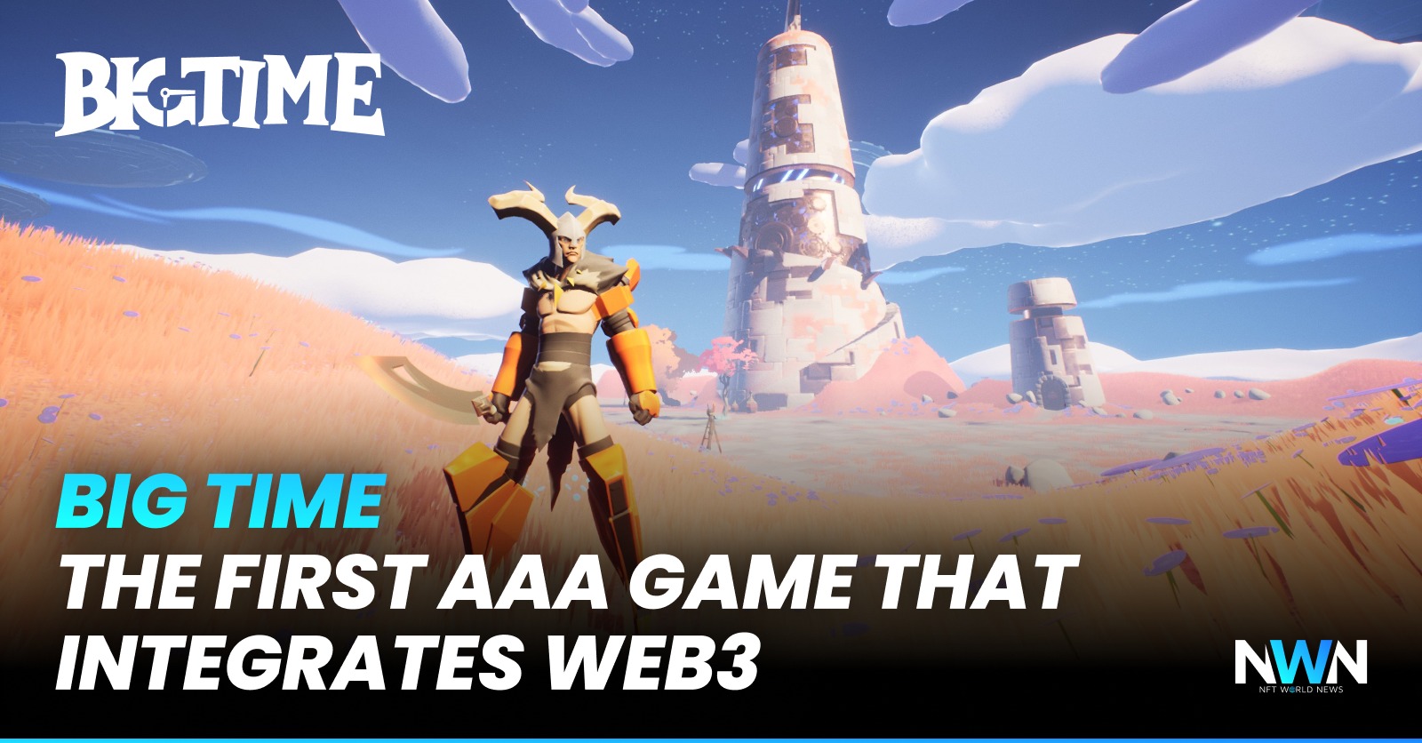 Big Time - The First AAA Game That Integrates Web3
