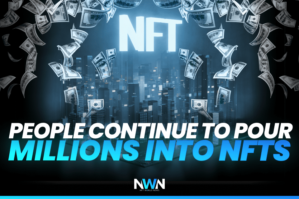 People pour millions in NFTs