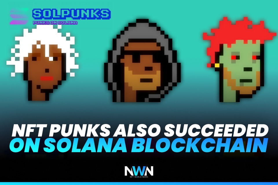 NFT Punks Also Succeeded On Solana Blockchain